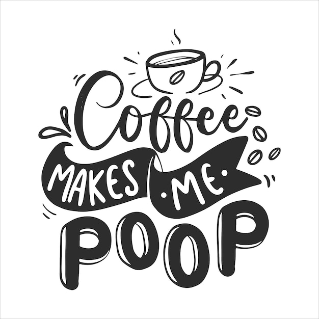 Coffee Lettering Quotes For Printable Poster, Coaster Designs, Mugs and T-Shirt Design.