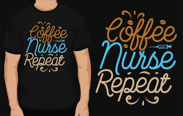 Coffee nurse repeat typography tshirt design