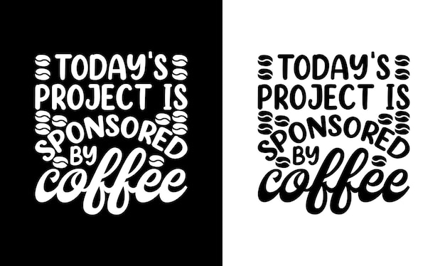 Coffee Quote T shirt design, typography