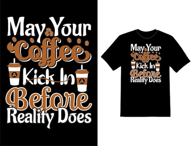 Vector coffee quote template handdrawn typography motivational inspirational tshirt design