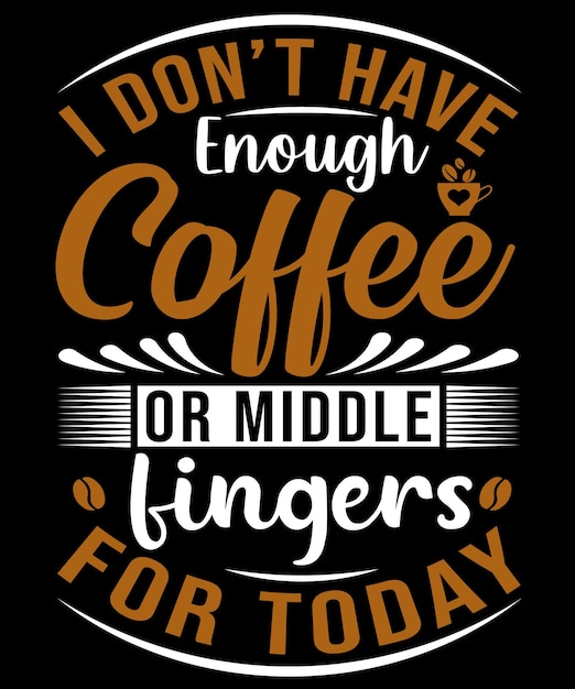 Coffee quotes typography t shirt design with editable vector graphic