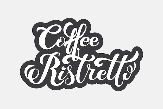 Coffee ristretto logo Types of coffee Handwritten lettering design elements Template and concept for cafe menu coffee house shop advertising coffee shop Vector illustration