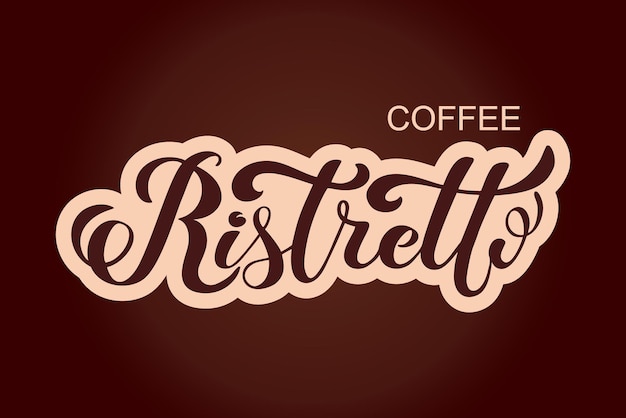 Логотип кофе Ристретто Типы кофе Ручно написанные буквы элементы дизайна Шаблоны и концепция меню кафе, реклама кафе, векторная иллюстрация
