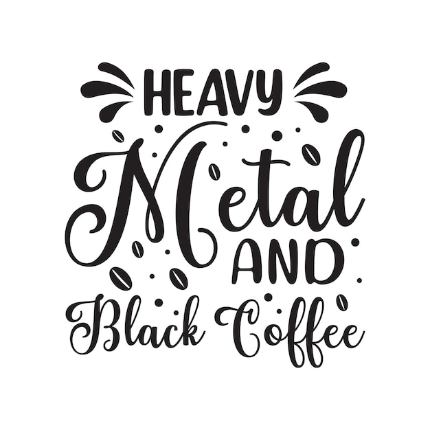 Coffee t coffee t shirt quote, t shirt background lettering style