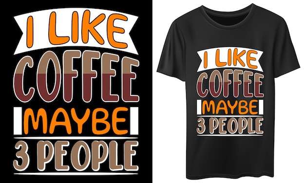 Coffee T-Shirt Design For Coffee Lovers