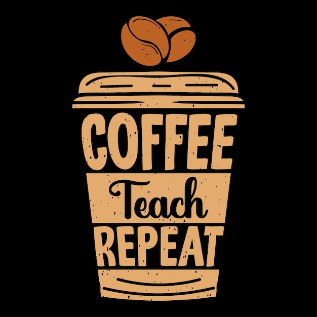 Coffee t-shirt design, Coffee motivational quote, coffee shop, Coffee lover, Coffee cup vector