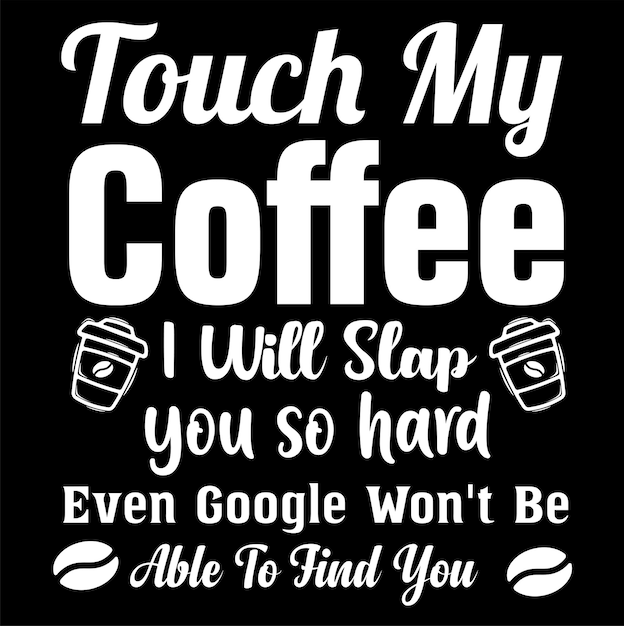 Coffee t shirt design for svg and women