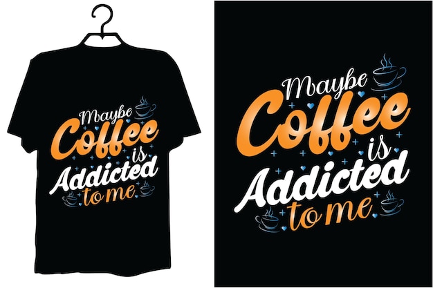 Coffee t shirt design vector