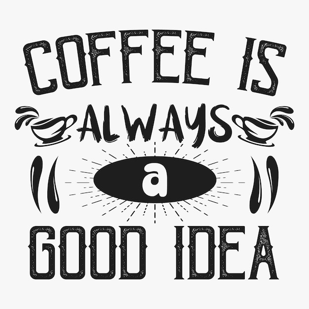 コーヒー t シャツの引用デザイン。コーヒー svg、T シャツのコーヒー SVG デザイン