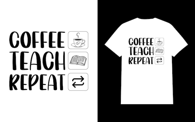 Coffee. teach. repeat