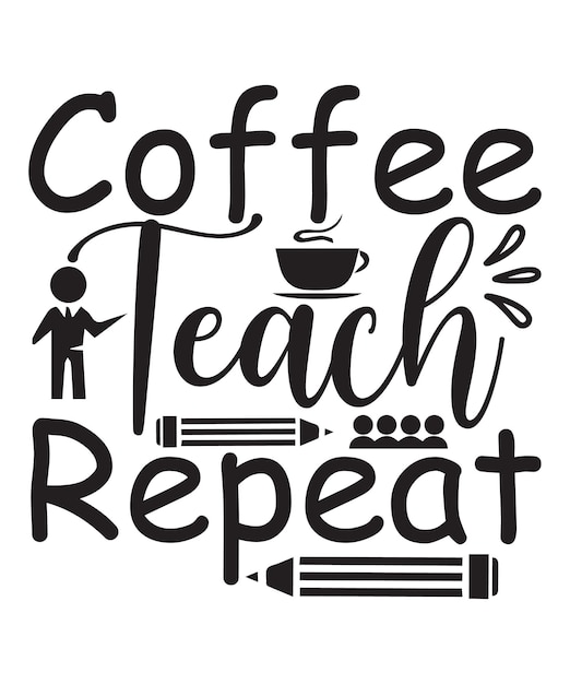 Coffee Teach Repeat