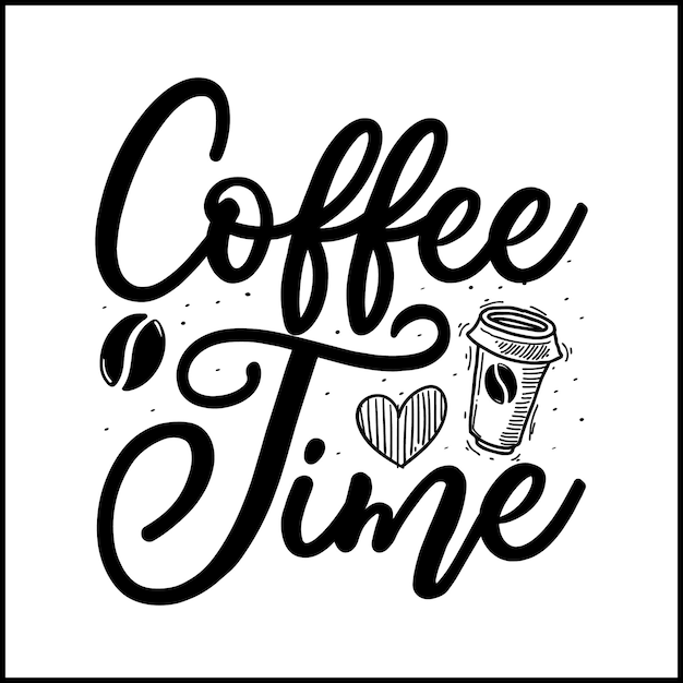 Coffee time hand lettering inscription positive quote