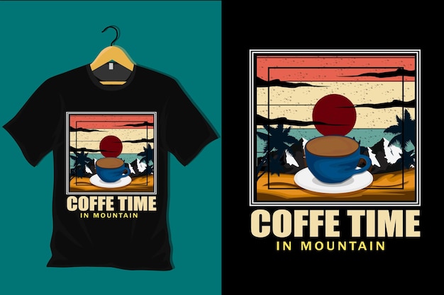 Coffee time in mountain retro vintage t shirt design