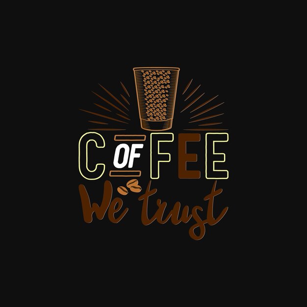 Coffee tshirt design Coffee typography vector illustration