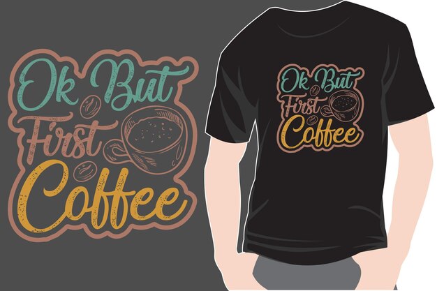 Vettore caffè tipografia arte citazione retrò vintage tshirt design illustrazione citazioni stampa grafica vettoriale