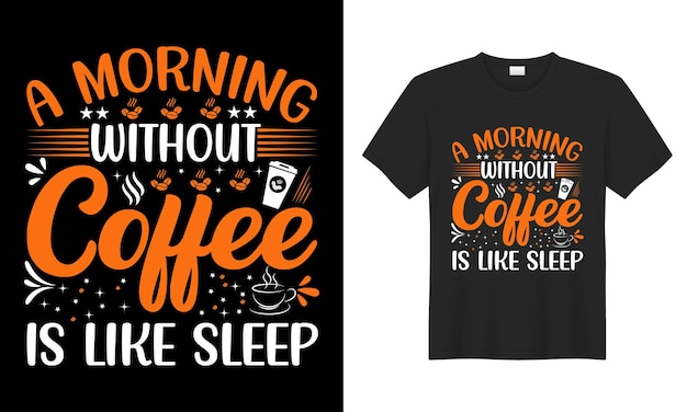 Coffee Typography calligraphy lettering Hand drawing poster funny print Vector tshirt design