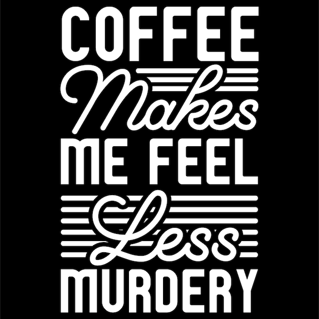 Coffee typography t-shirt design