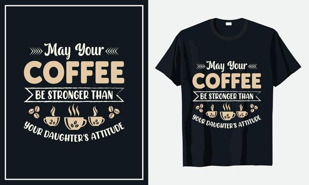 Vector coffee typography tshirt design premium vector