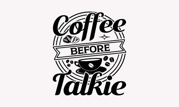 Coffee Typography Tshirt Lettering Design Template Fashion Clothes