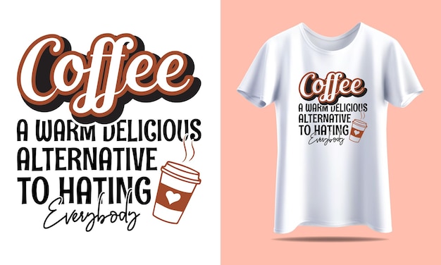 Coffee Typography vector tshirt design template for print