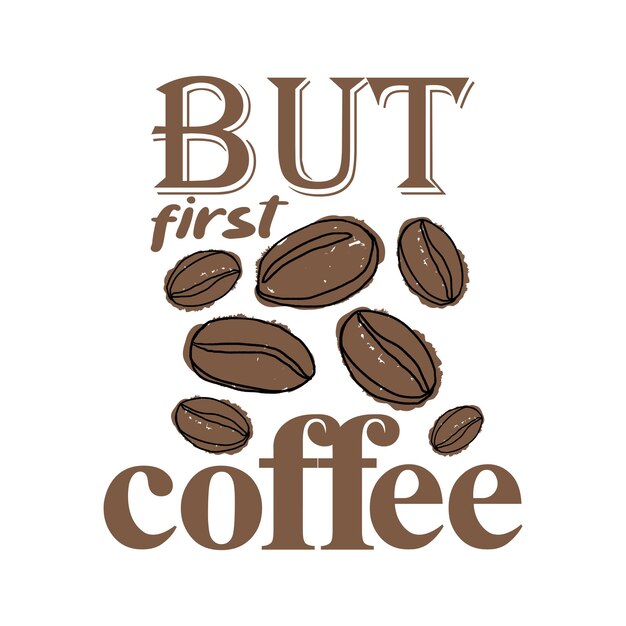 Coffee typography vector tshirt design