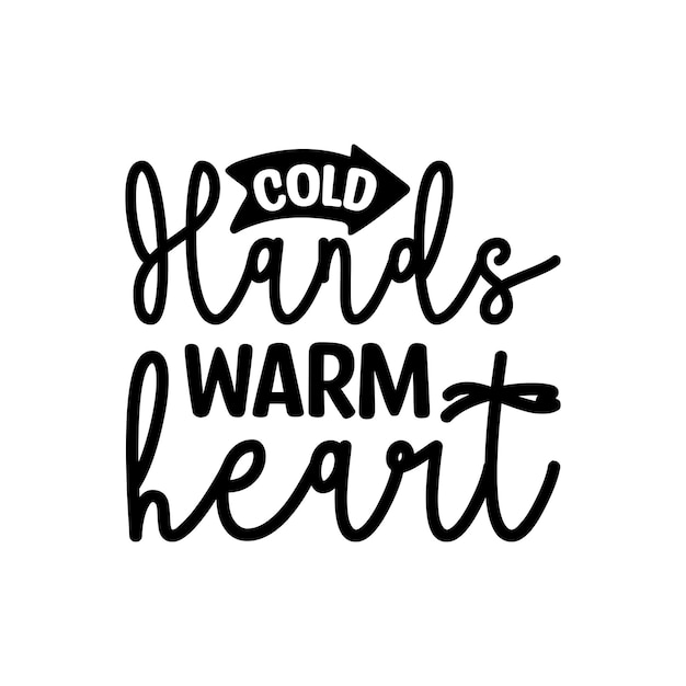 Cold hands warm heart