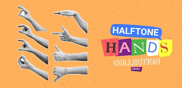 Collection of halftone hands Vector illustration with gestures of hands with halftone effects for decoration of retro banners and vintage postres Set of collage elements