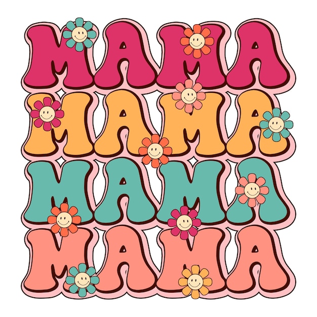 Vector a colorful graphic of the word mama and the words 