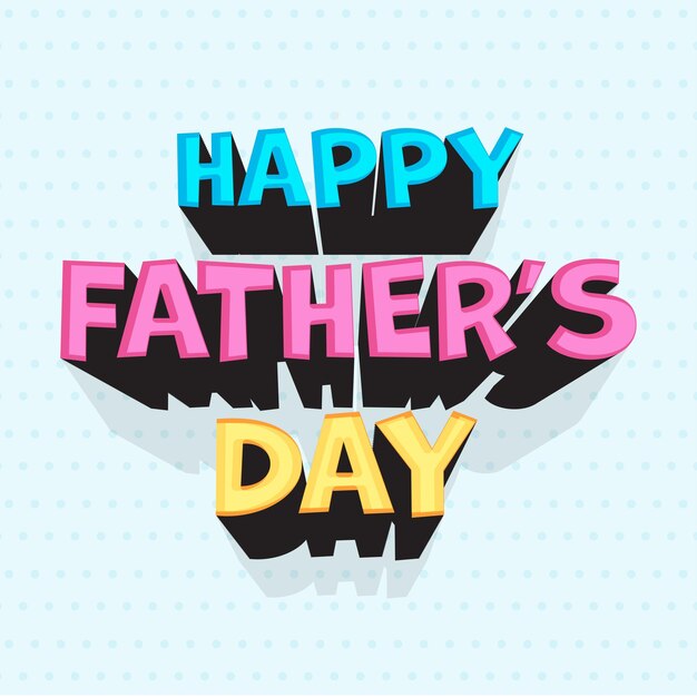 Vector colorful happy father's day font on blue dotted background.