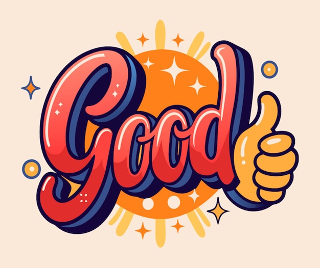 a colorful illustration with a hand that says good good