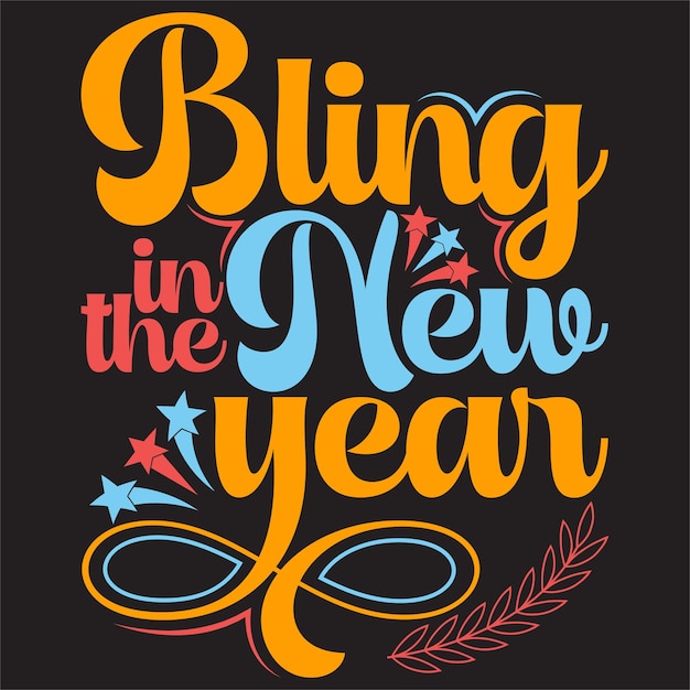 Colorful lettering happy new year or hand drawn new year typography t shirt design