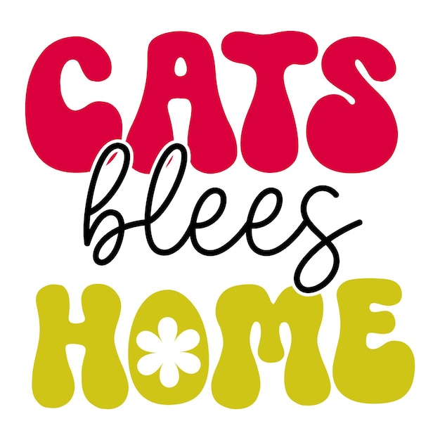 A colorful poster that says cats bless home.