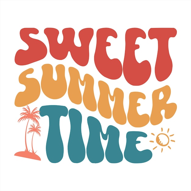 A colorful poster that says sweet summer time.