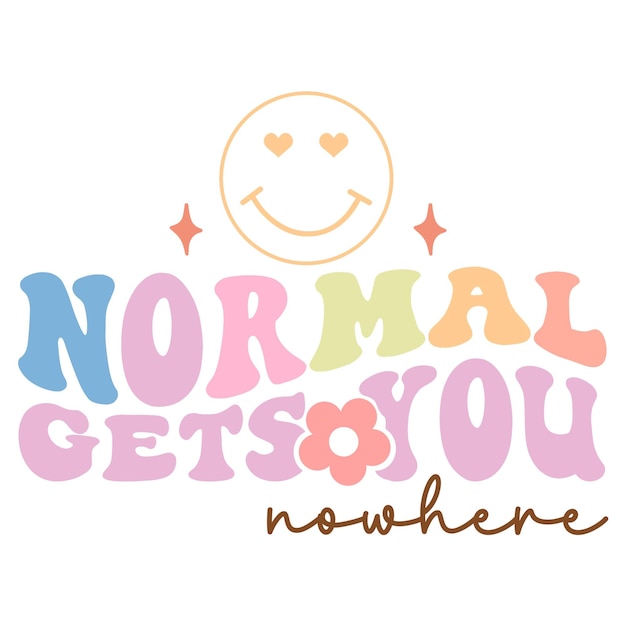 A colorful sign that says normal gets you now