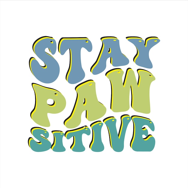 A colorful sign that says stay paw selfable.