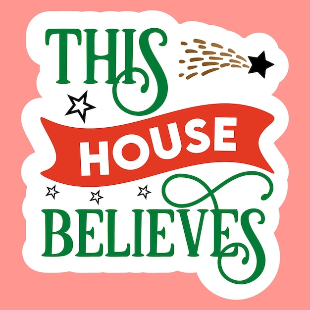 A colorful Sticker that says His House Believes