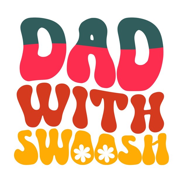 A colorful typography that says dad with swoop.