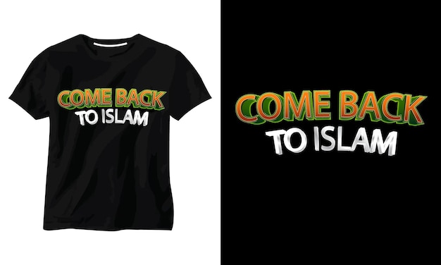 Come back to Islam typography t shirt Design