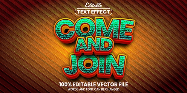 Come and join text, font style editable text effect