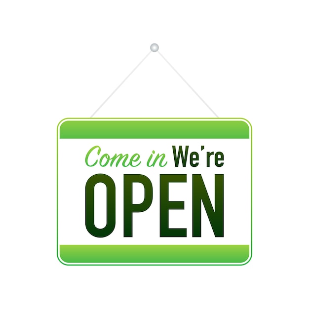 Come in we re open hanging sign on white background