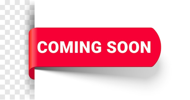 Vector coming soon banner new opening label vector red sign coming soon ribbon or red bookmark for website announcement or store promotion