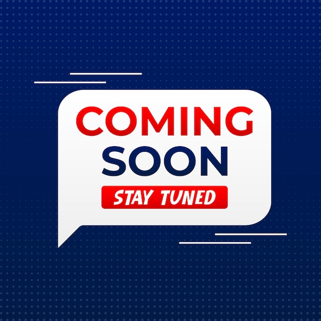 Coming soon stay tuned vector design template