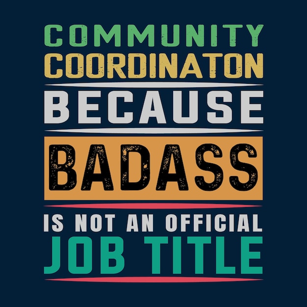 Community Coordination Job Title T shirt Design