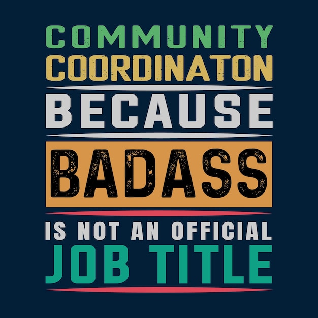 Community coordination job title t shirt design