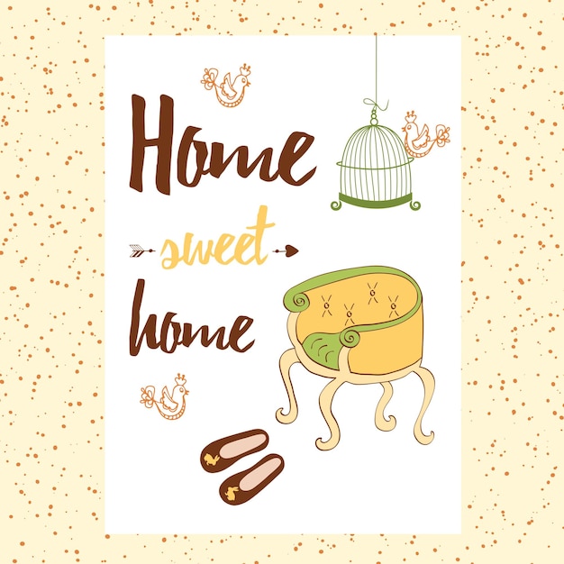 Conceptuele handgeschreven zin Home Sweet Home met stoel huis schoenen vogelkooi vogels