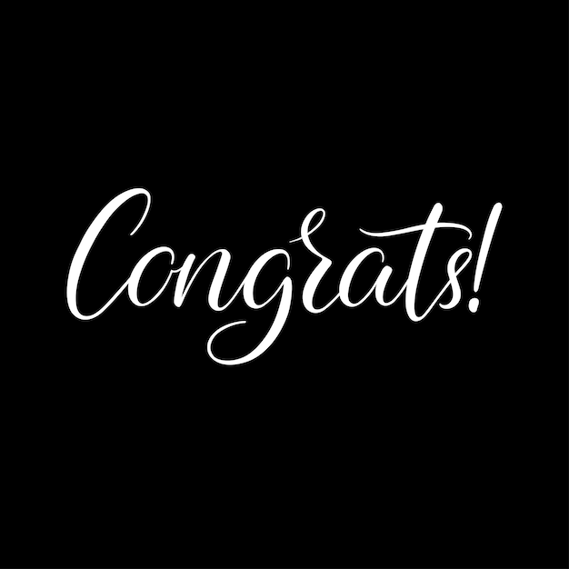 Congrats! Hand written calligraphy for congratulations and greeting cards. Isolated on black background