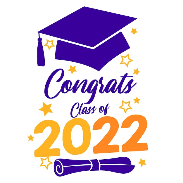 Congratulations Graduates Class Of 2022