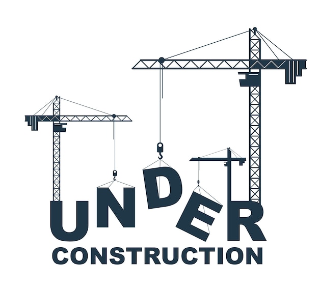 Constructie kranen bouwt Onder woord vector concept design conceptuele illustratie met lettering allegorie in voortgang ontwikkeling stijlvolle metafoor van website site vooruitgang