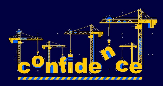 Construction cranes builds Confidence word vector concept design, conceptual illustration with lettering allegory in progress development, stylish metaphor of psychology.