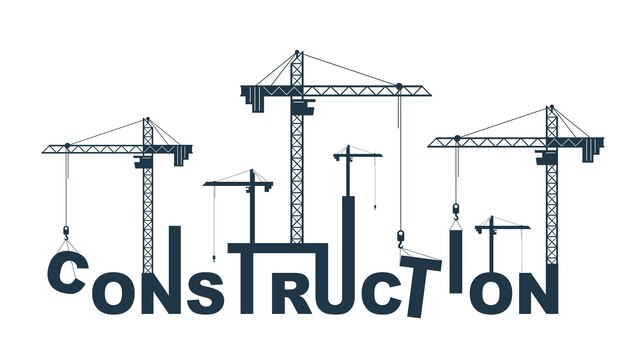 Construction cranes builds construction word vector concept design, conceptual illustration with lettering allegory in progress development, stylish metaphor of building.